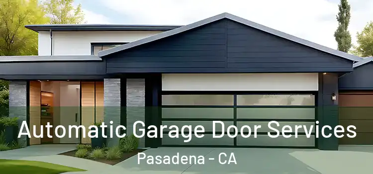  Automatic Garage Door Services Pasadena - CA