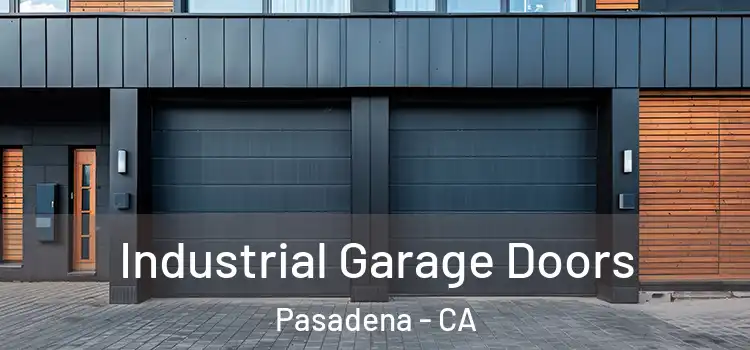  Industrial Garage Doors Pasadena - CA