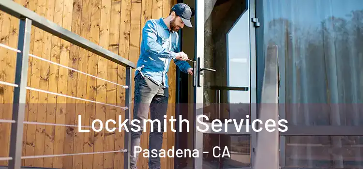 Locksmith Services Pasadena - CA