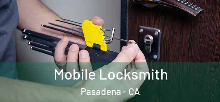  Mobile Locksmith Pasadena - CA