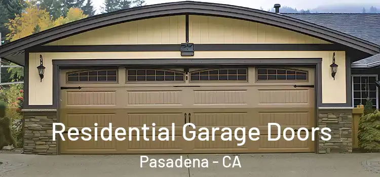  Residential Garage Doors Pasadena - CA