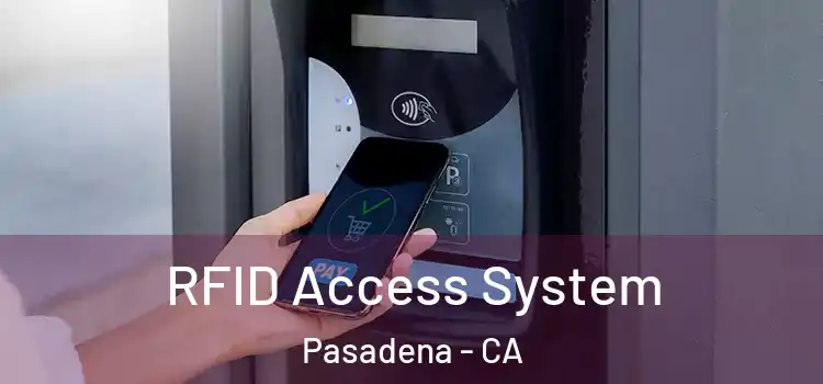 RFID Access System Pasadena - CA