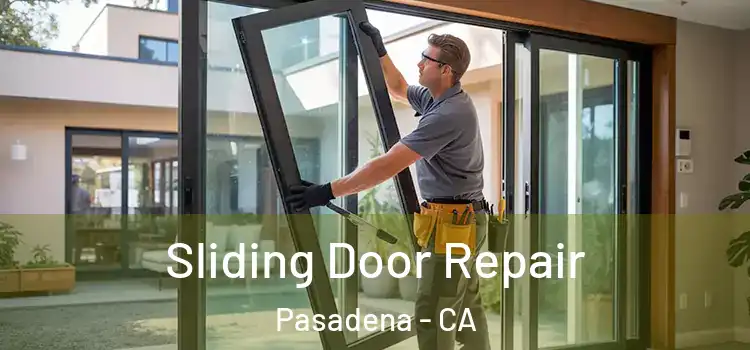 Sliding Door Repair Pasadena - CA