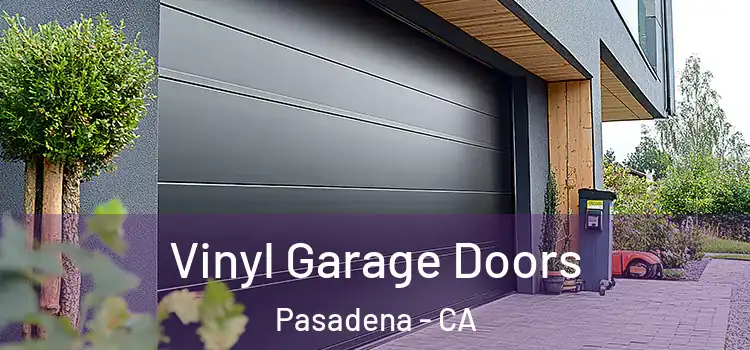  Vinyl Garage Doors Pasadena - CA